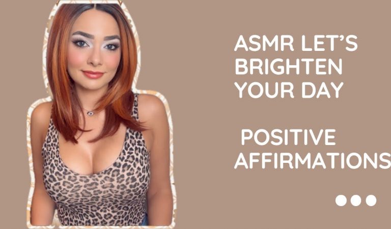 ASMR Let’s Brighten Your Day | Positive Affirmations (Soft Spoken)